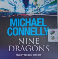 Nine Dragons written by Michael Connelly performed by Michael Brandon on Audio CD (Abridged)